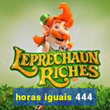 horas iguais 444